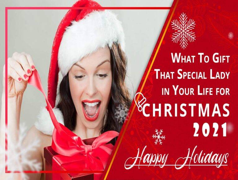 What to Gift That Special Lady in Your Life for Christmas 2024
